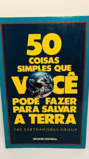 50 coisas simples que você pode fazer para salvar a terra