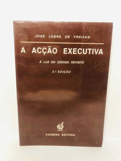 A Ação Executiva - À Luz do Código Revisto