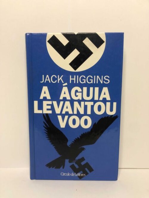 A Águia Levantou Voo - Jack Higgins