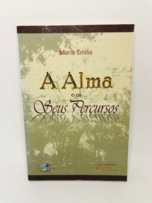 A Alma e os Seus Percursos - Maria Emília
