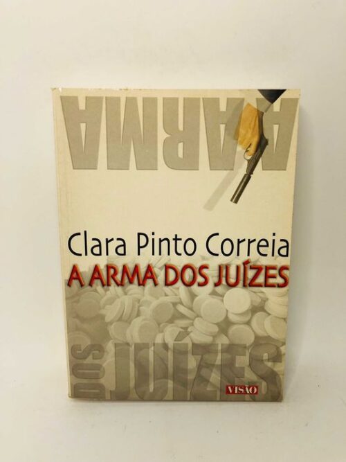 A Arma dos Juízes - Clara Pinto Correia