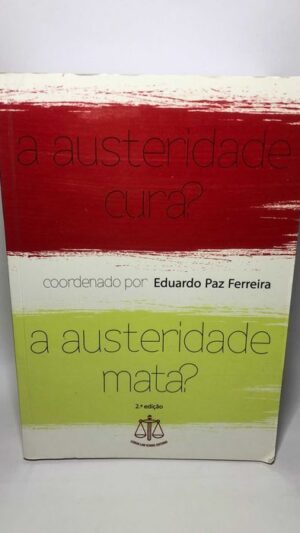 A Austeridade Cura...A Austeridade Mata ?
