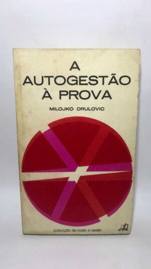 A Autogestão à Prova - Milojko Drulovic