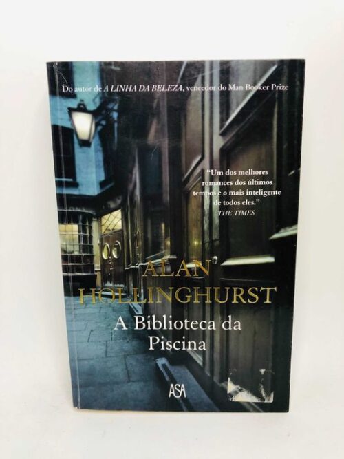 A Biblioteca da Piscina - Alan Hollinghurst