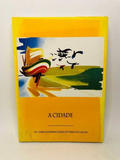 A Cidade - Actas dos VII Cursos Internacionais de Verão de Cascais