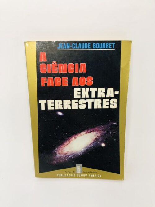 A Ciência Face aos Extraterrestres - Jean-Claude Bourret