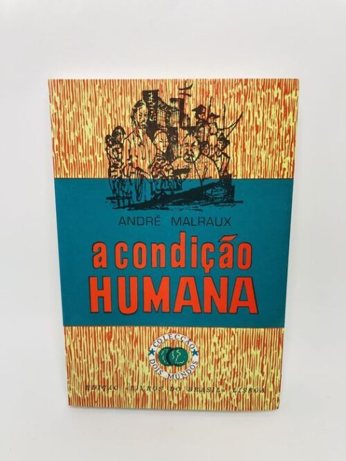 A Condição Humana - André Malraux