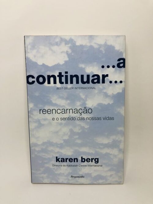 ...a continuar... reencarnação e o sentido das nossas vidas