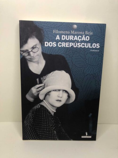 A Duração dos Crepúsculos - Filomena Marona Beja