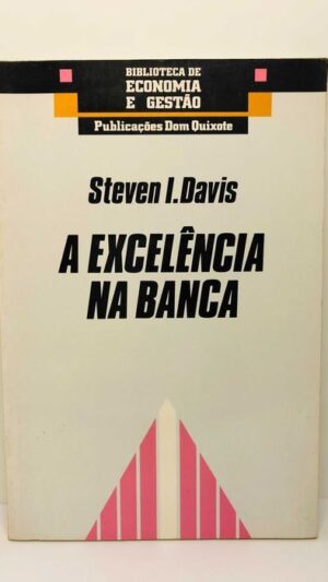 A Excelência a na Banca - Steven I. Davis