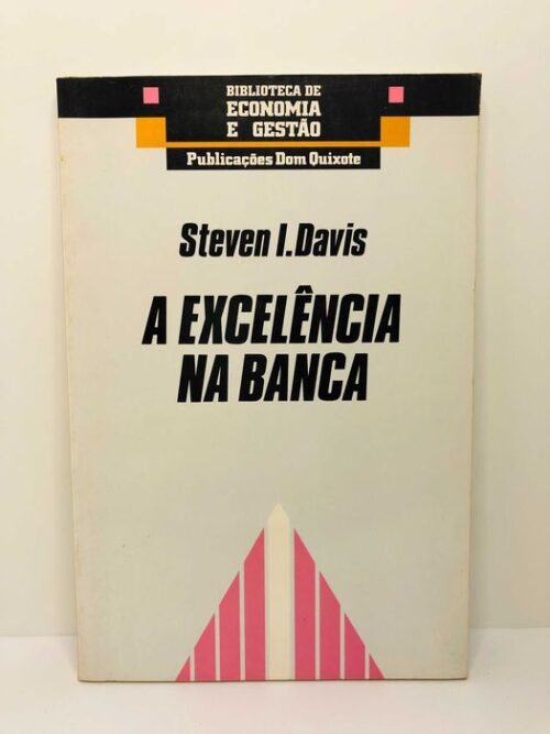 A Excelência a na Banca - Steven I. Davis