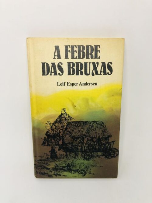 A Febre das Bruxas - Leif Esper Andersen