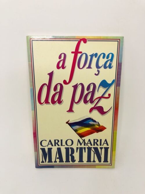 A Força da Paz - Carlo Maria Martini