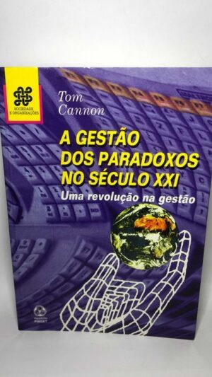 A Gestão dos Paradoxos no Século XXI
