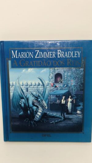 A Gratidão dos Reis - Marion Zimmer Bradley