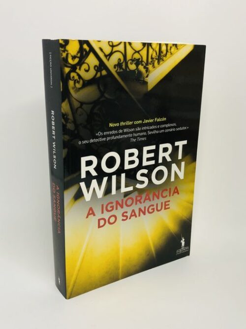A Ignorância do Sangue - Robert Wilson