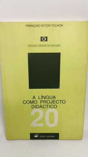 A Língua Como Projecto Didáctico - François Victor Tochon