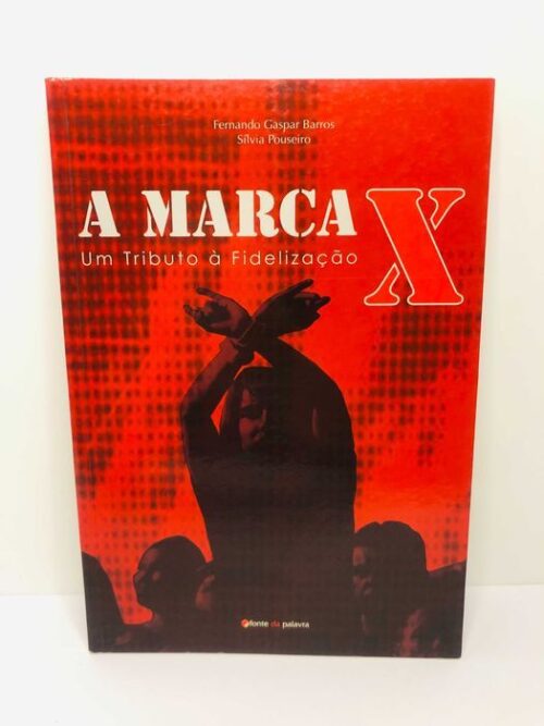 A Marca X Um tributo à fidelização
