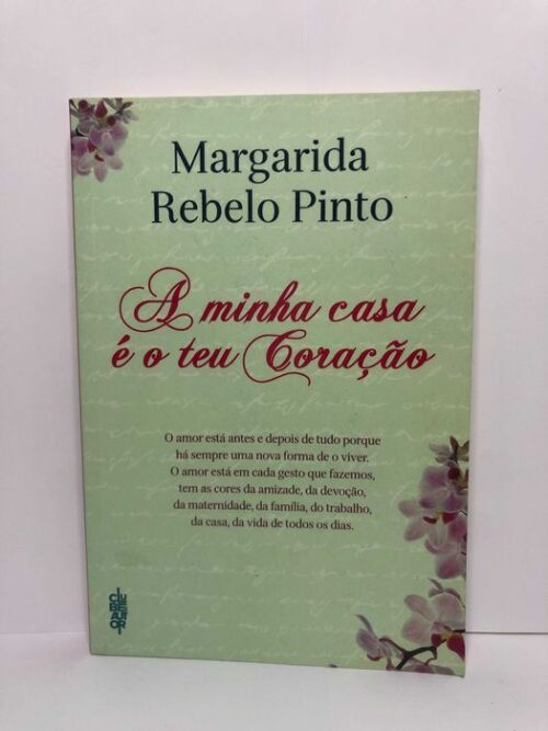 A Minha Casa é o Teu Coração - Margarida Rebelo Pinto