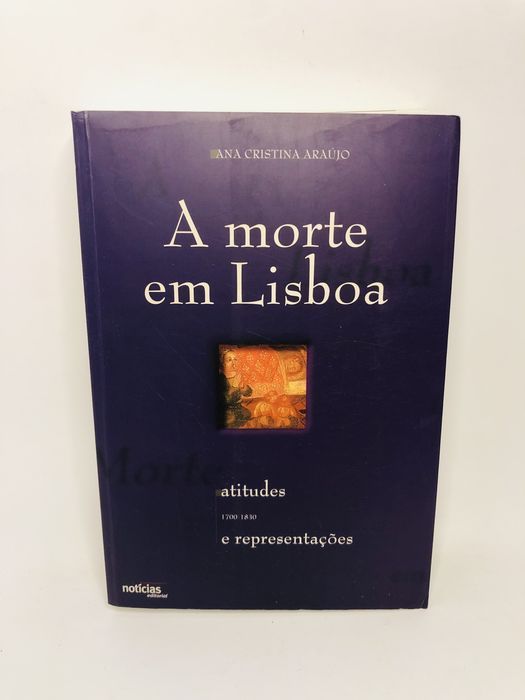 A morte em Lisboa - Ana Cristina Araújo