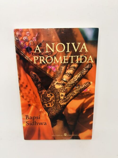 A Noiva Prometida - Bapsi Sidhwa