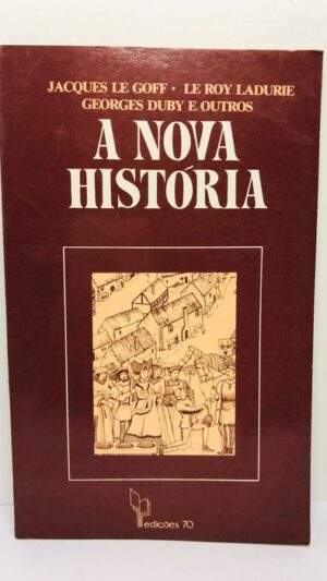 A Nova História - Jacques Le Goff