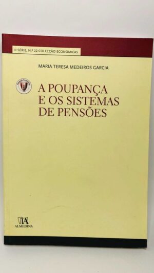 A Poupança e os Sistemas de Pensões - Maria Teresa