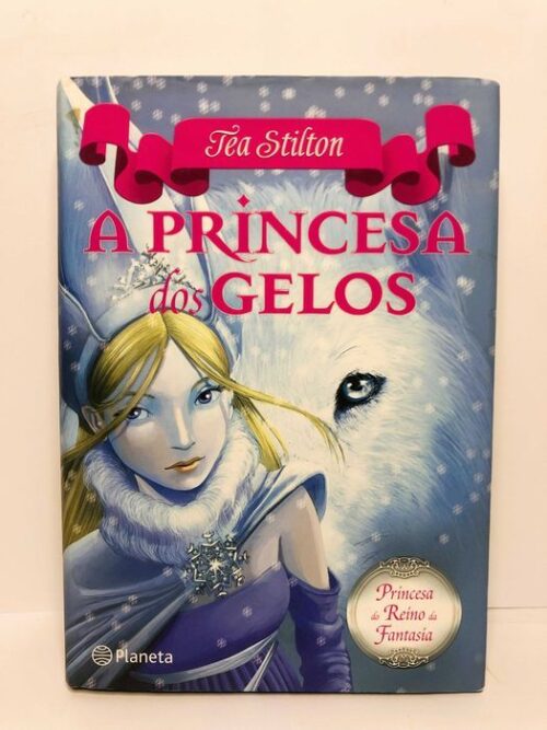 A Princesa dos Gelos - Tea Stilton