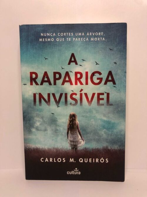 A Rapariga Invisível - Carlos M. Queirós