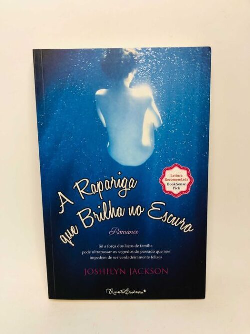 A Rapariga Que Brilha no Escuro - Joshilyn Jackson