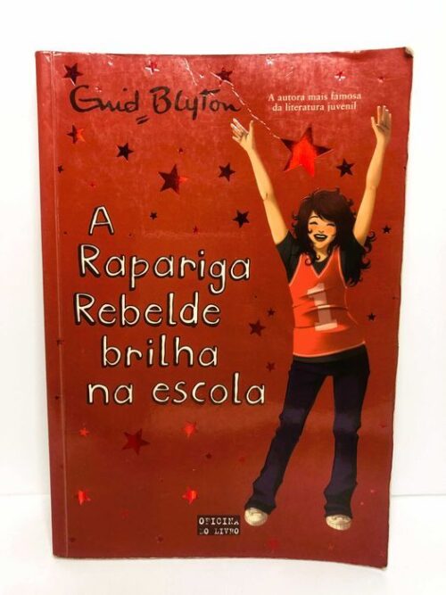 A Rapariga Rebelde Brilha na Escola - Enid Blyton
