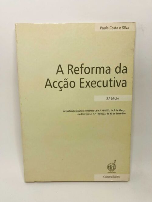 A Reforma da Acção Executiva 3a Edição - Paula Costa e Silva