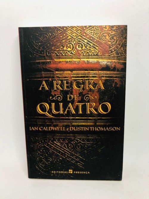 A Regra de Quatro - Dustin Thomason e Ian Caldwell