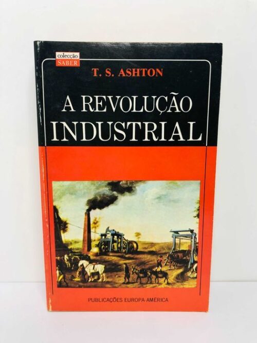 A Revolução Industrial - T. S. Ashton