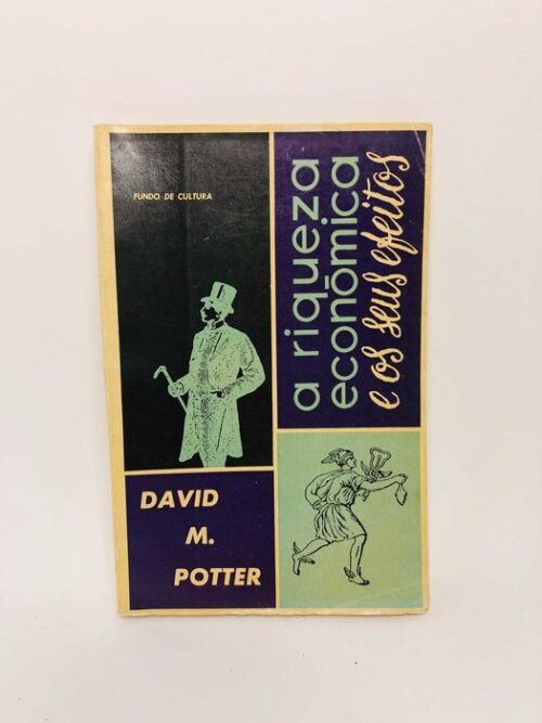 A Riqueza Econômica e os Seus Efeitos - David M. Potter