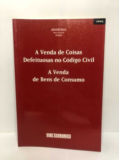 A Venda de Coisas Defeituosas no Código Civil - Armando Braga