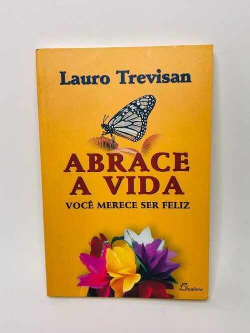 Abrace a Vida - Lauro Trevisan