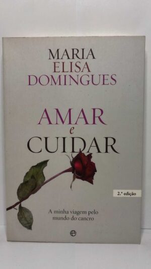 Amar e Cuidar - Maria Elisa Domingues