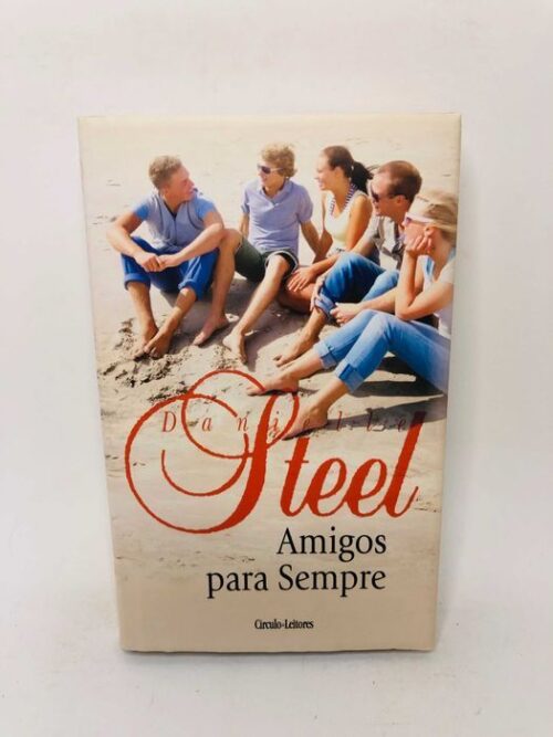 Amigos para Sempre - Danielle Steel