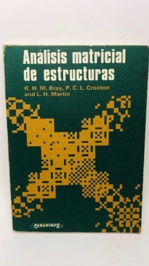 Analisis Matricial de Estructuras - K. H. M. Bray