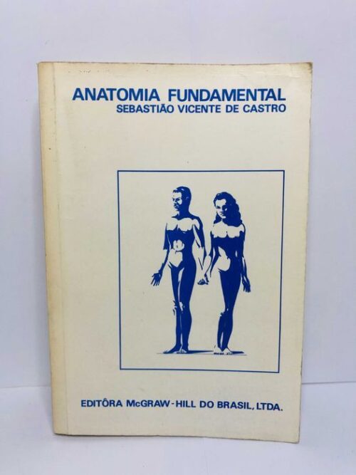 Anatomia Fundamental - Sebastião Vicente De Castro