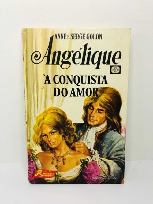 Angélique (a conquista do amor) - Anne e Serge Golon