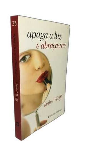 Apaga a Luz e Abraça-me - Isabel Wolff