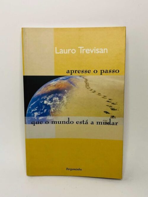 Apresse o passo que o mundo está a mudar - Lauro Trevisan