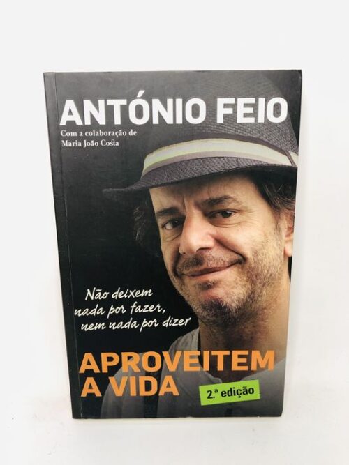 Aproveitem a Vida - António Feio