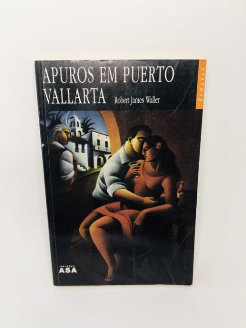 Apuros em Puerto Vallarta - Robert James Waller