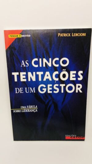 As Cinco Tentacões de um Gestor - Patrick Lencioni