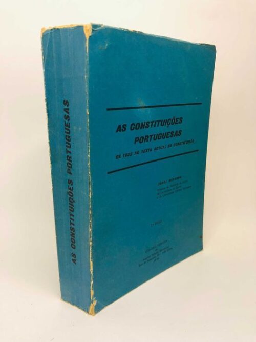 As Constituições Portuguesas - De 1822 ao Texto Actual da Constituição