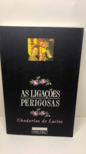 As Ligações Perigosas de Choderlos de Laclos