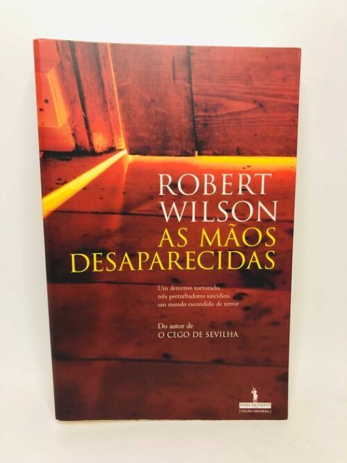 As Mãos Desaparecidas - Robert Wilson